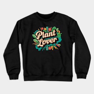 Plant Lover | Gardening Crewneck Sweatshirt